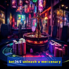 bet365 unleash a mercenary