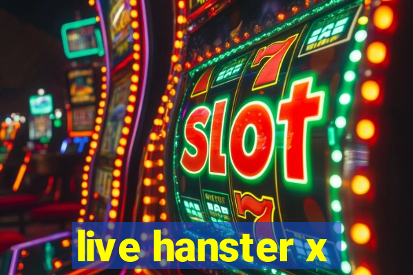 live hanster x