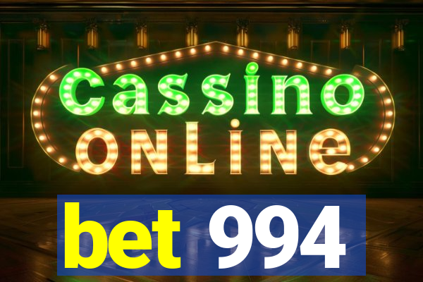 bet 994