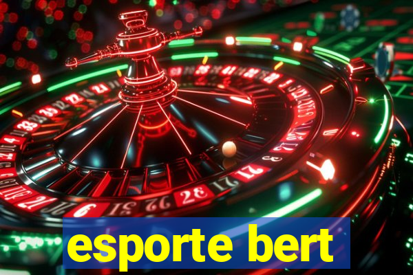 esporte bert