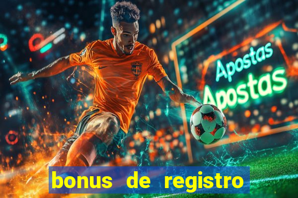 bonus de registro sem dep贸sito