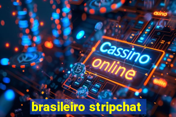 brasileiro stripchat