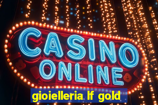 gioielleria lf gold