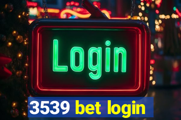 3539 bet login