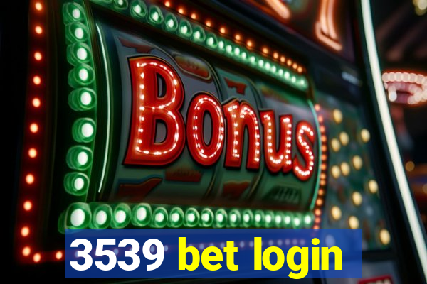 3539 bet login