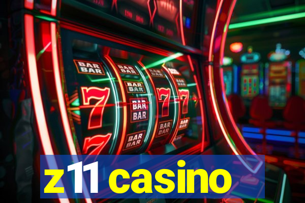 z11 casino