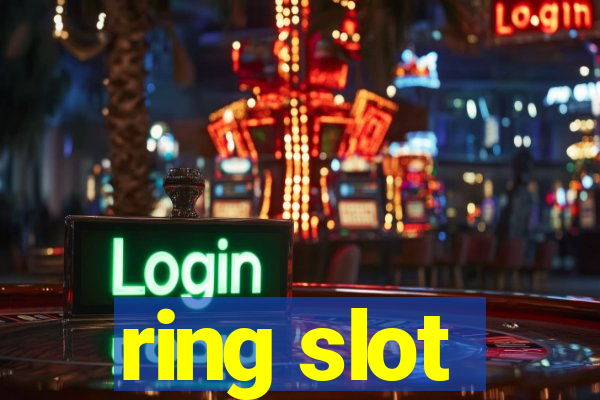 ring slot