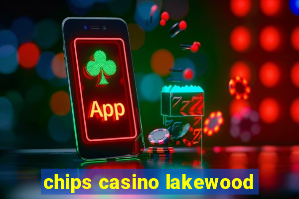 chips casino lakewood