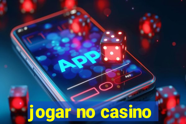 jogar no casino