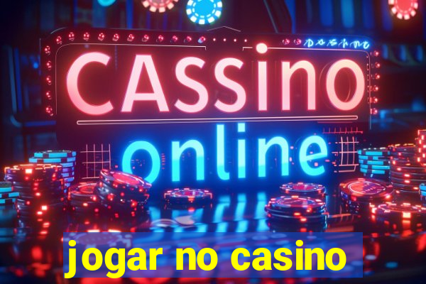 jogar no casino