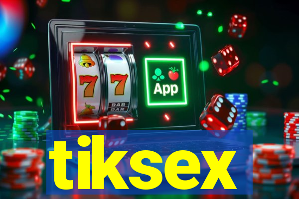 tiksex