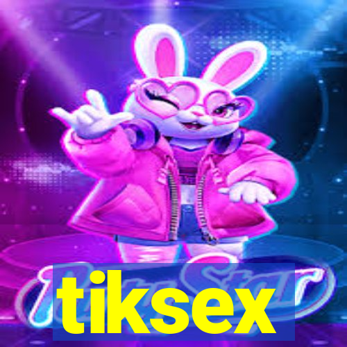 tiksex