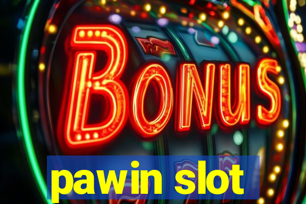 pawin slot