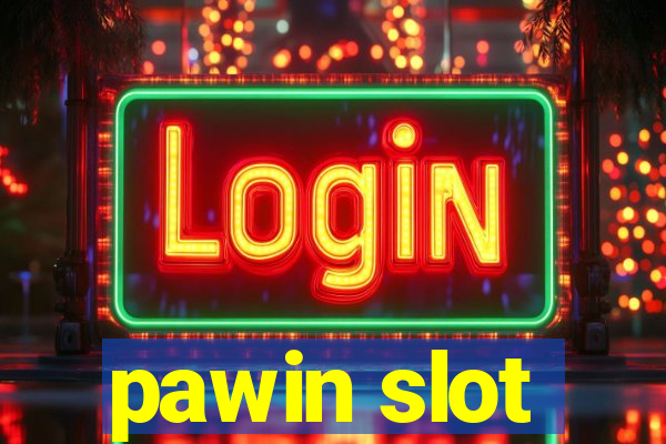 pawin slot