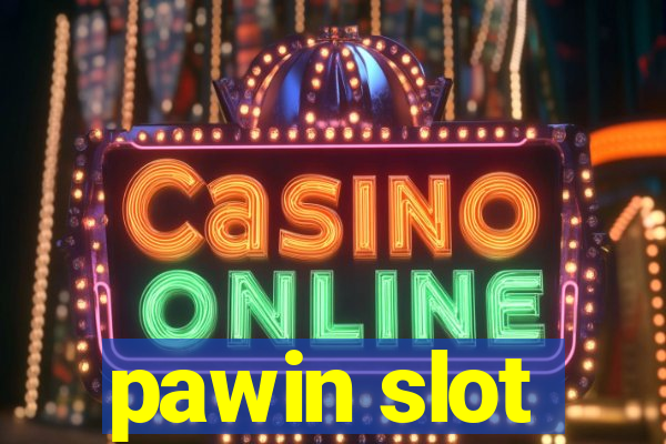 pawin slot