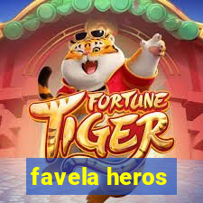 favela heros