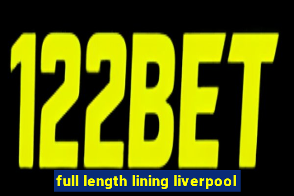 full length lining liverpool