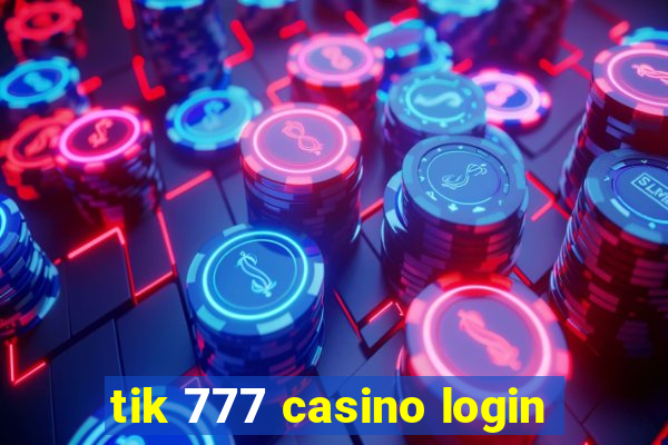 tik 777 casino login