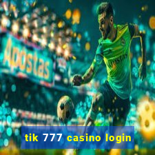 tik 777 casino login