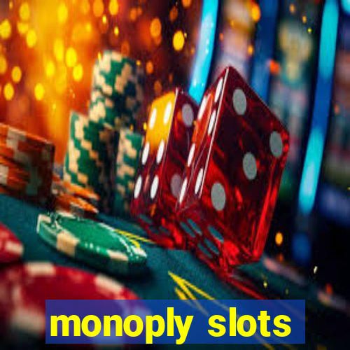 monoply slots