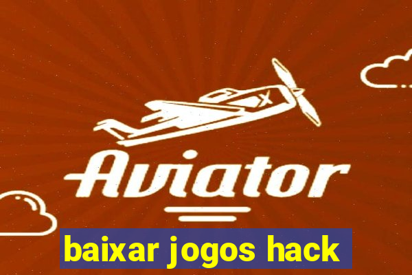 baixar jogos hack