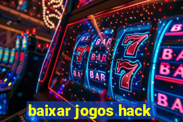 baixar jogos hack