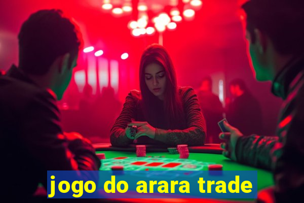 jogo do arara trade