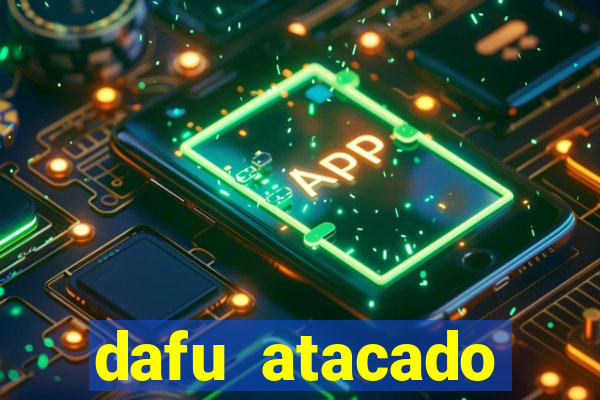 dafu atacado reclame aqui