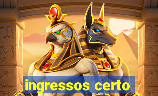 ingressos certo