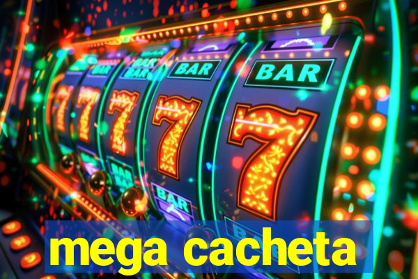 mega cacheta