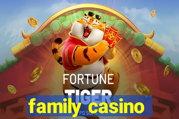 family casino