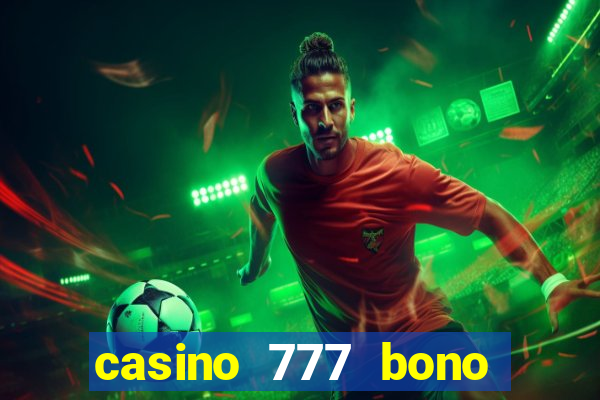 casino 777 bono sin deposito