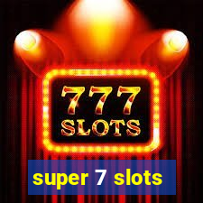 super 7 slots