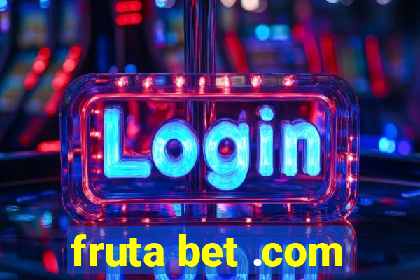 fruta bet .com