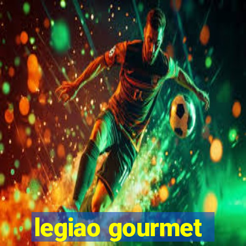 legiao gourmet