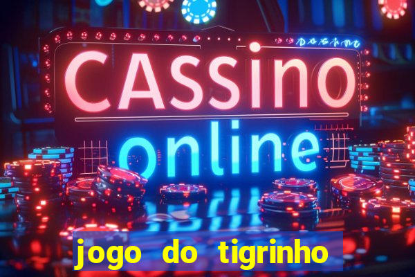 jogo do tigrinho que ganha bonus ao se cadastrar