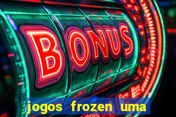 jogos frozen uma aventura congelante problema em dobro