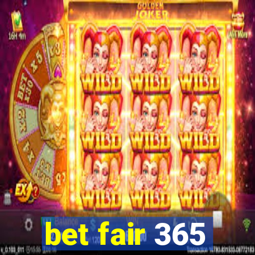 bet fair 365