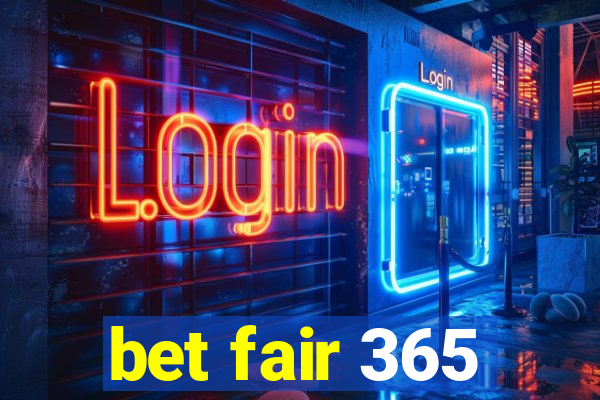 bet fair 365