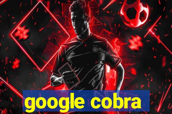 google cobra