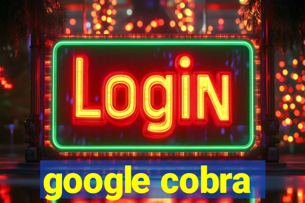 google cobra