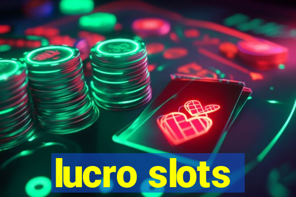 lucro slots