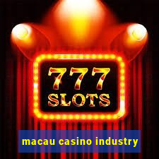 macau casino industry