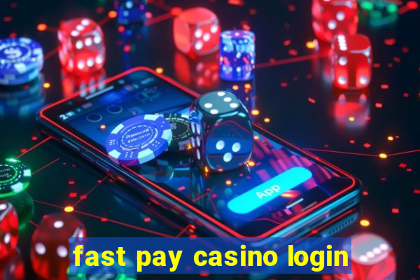 fast pay casino login