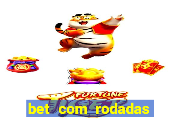 bet com rodadas grátis no cadastro