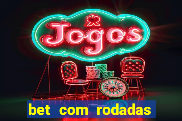 bet com rodadas grátis no cadastro