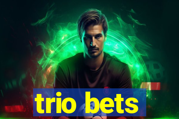 trio bets