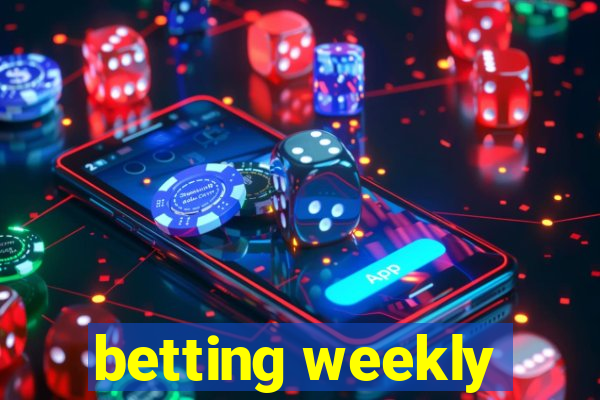 betting weekly