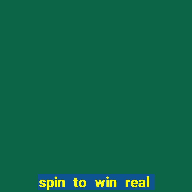 spin to win real cash game