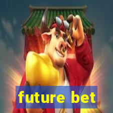 future bet